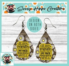 Earrings Teardrop Silver Hook Backs If My Mouth Doesn’t Say It My Face Will MDF