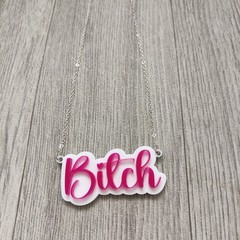 Bitch Acrylic Necklace